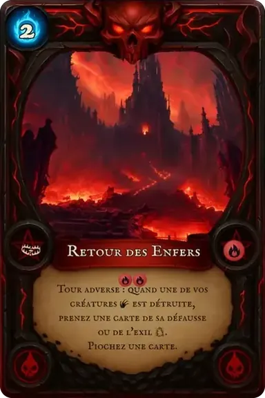 Retour des Enfers. Tour adverse : quand une de vos créatures est détruite, prenez une carte de sa défausse ou de l'exil. Piochez une carte.